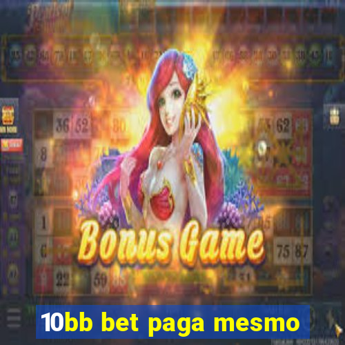 10bb bet paga mesmo